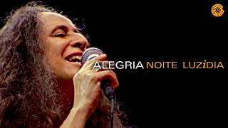 Maria Bethânia - "Alegria" (Ao Vivo) - Noite Luzidia