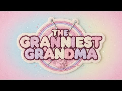 Granniest Grandma