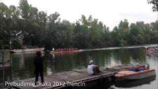 preview picture of video 'PREBUDENIE DRAKA 2012 Trenčín - Dragon Boats'