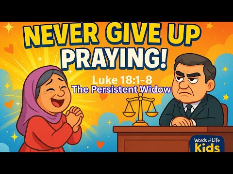 Never Give Up Praying! | The Persistent Widow | Luke 18:1-8 | Bible Story for Kids | Gospel for Kids