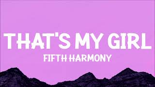 Fifth Harmony - That&#39;s My Girl (Lyrics)