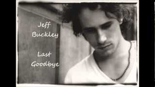 Jeff Buckley - Last Goodbye [With Lyrics]