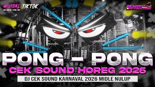 Download lagu DJ PONG PONG - CEK SOUND FULL BASS HOREG KARNAVAL MIDDLE NROTOK NULUP - DJ PARTY BASS BLAYER mp3
