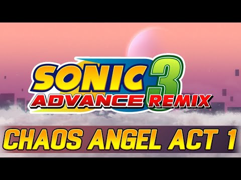 SONIC ADVANCE 3 - CHAOS ANGEL, ACT 1 - "SANCTUARY NO MORE" [remix]