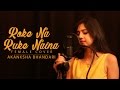 Roke Na Ruke Naina Female Cover Song By Akanksha Bhandari Arijit Singh Amaal Mallik