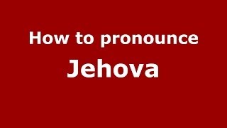 How to pronounce Jehova
