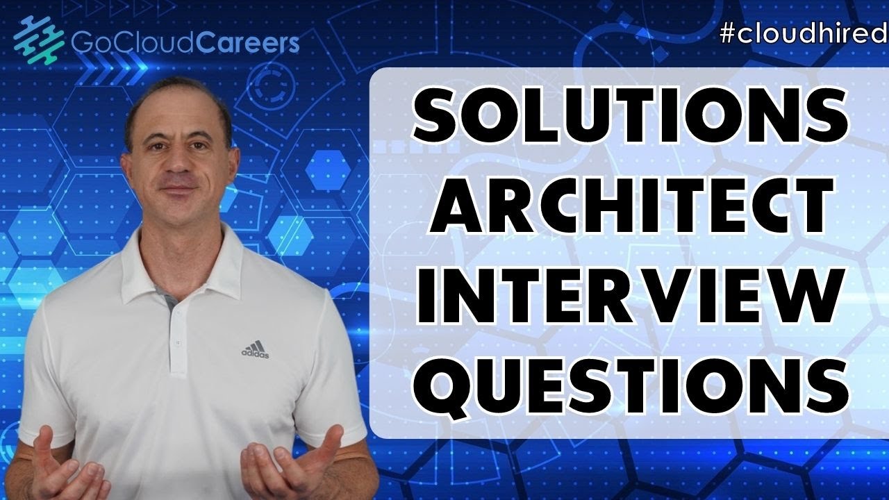 Solution Architect Technical Interview (Master the Solutions Architect Interview Questions)