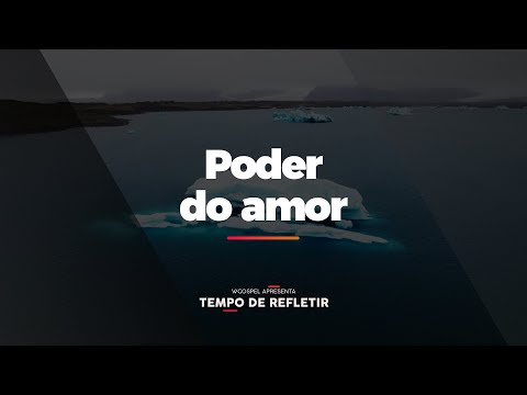 [Tempo de Refletir] Poder do amor