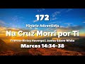 172 Na Cruz Morri Por Ti Hinário IASD Antigo