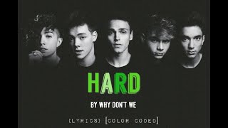 Hard - Why Don&#39;t We (LYRICS) [Color Coded]