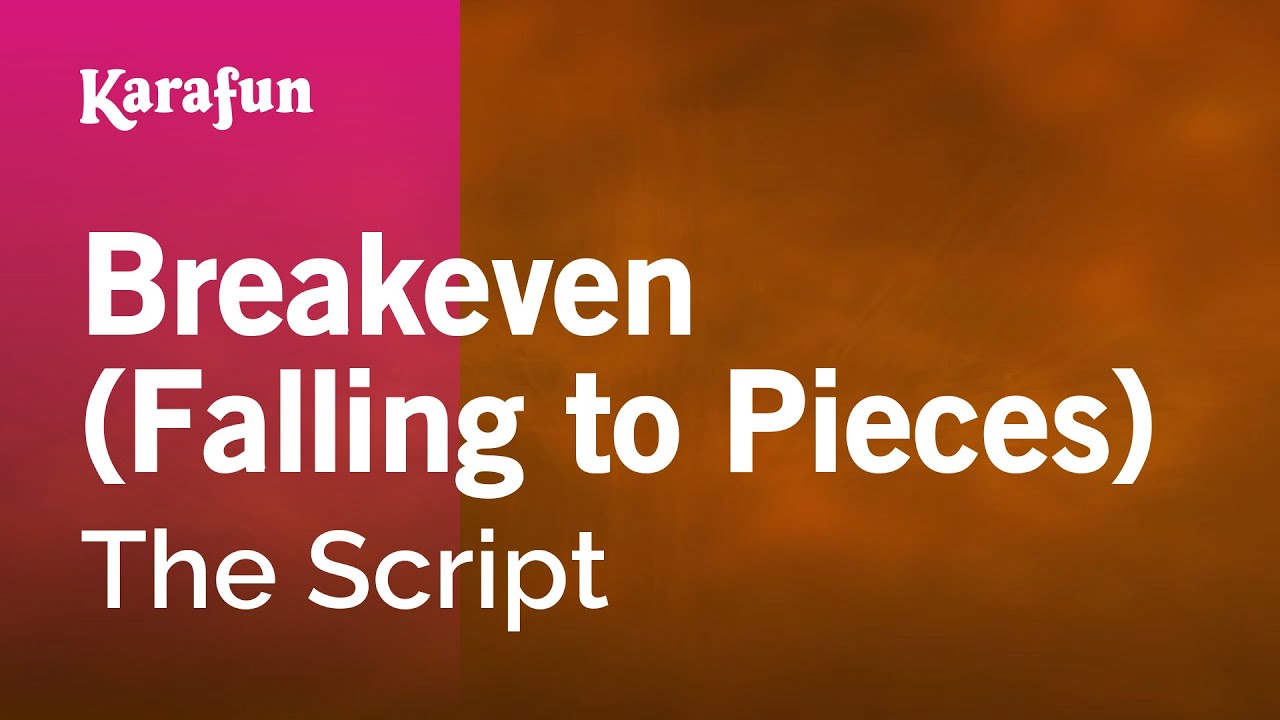 Breakeven (Falling to Pieces) - The Script | Karaoke Version | KaraFun