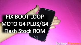 How to Fix Boot Loop on Moto G4 Plus | Flash Stock ROM Marshmallow