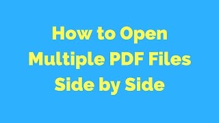 How to Open Multiple PDF Files Side by Side