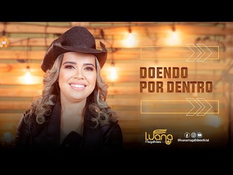 Luana Magalhães - DOENDO POR DENTRO (Clipe Oficial)