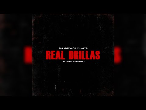 SmuggzyAce x Latts - Real Drillas [ Slowed & Reverb ]