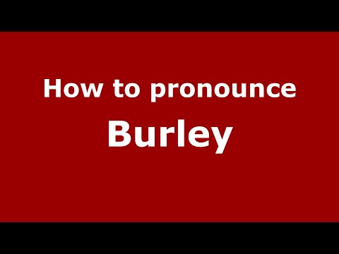 How to pronounce Burley