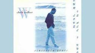 Chris Walker - Your Love Is All I Know 1993