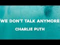Download lagu Charlie Puth We Don t Talk Anymore