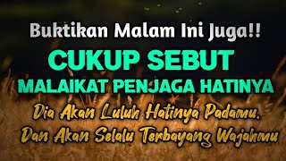Download lagu SEBUT DAN PANGGIL MALAIKAT PENJAGA HATINYA DIA LAN... mp3