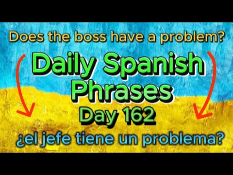 Spanish Phrases Daily!!! Day 162!!!