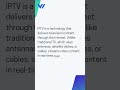 What Is IPTV How Does It Works