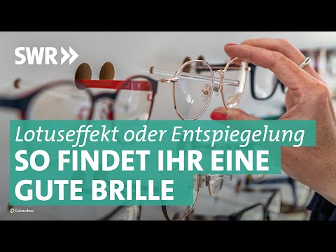 Brille: Welche steht mir? Worauf achten bei Gläsern und Gestell? | Preiswert, nützlich, gut? SWR