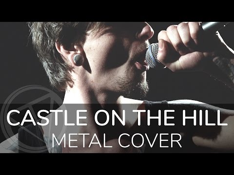 Ed Sheeran - Castle on the Hill (Metal Cover by The Matter Of China)