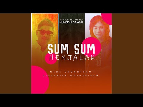 SUM SUM HENJALAK (feat. Debashish Guruaribam)