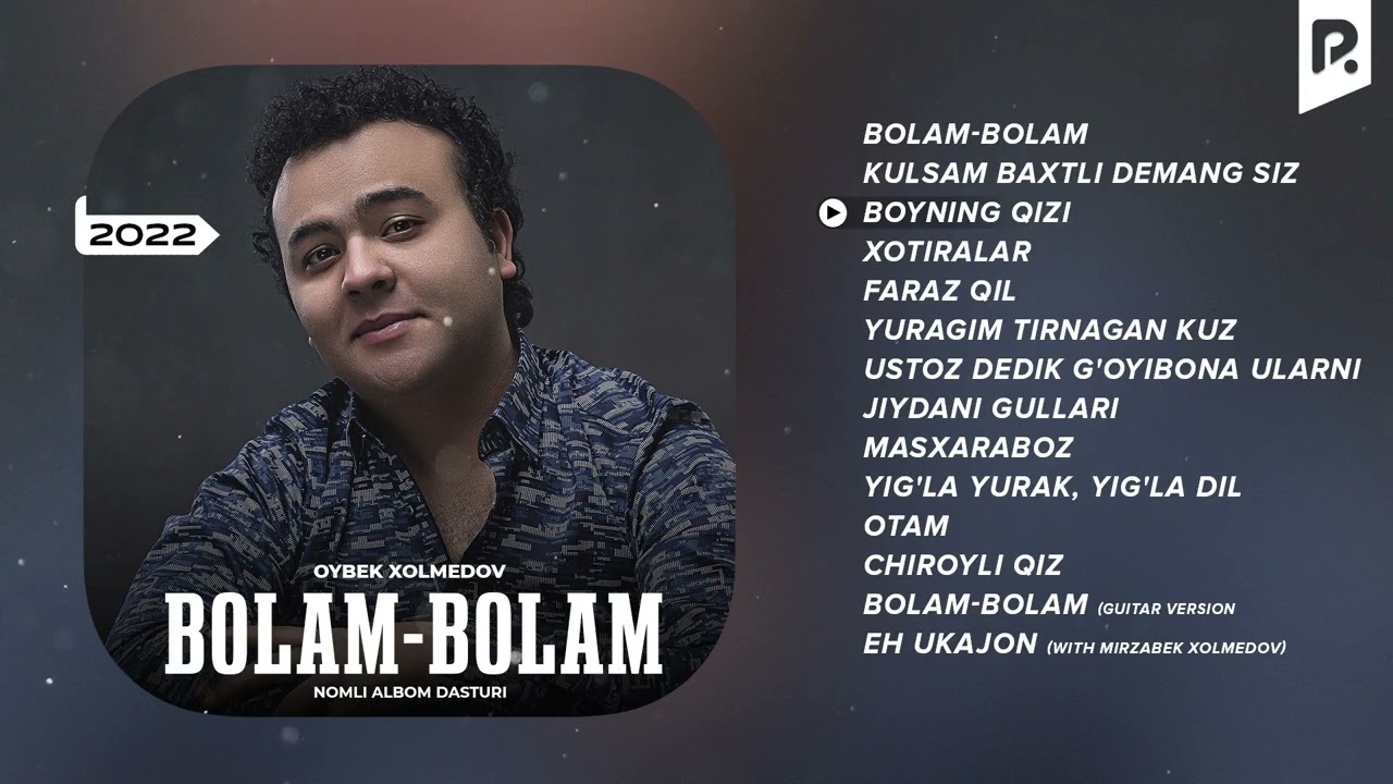 Oybek Xolmedov - Bolam bolam nomli albom dasturi 2022
