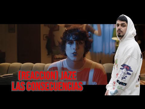 (REACCION) Jaze - las consecuencias (Video Oficial)