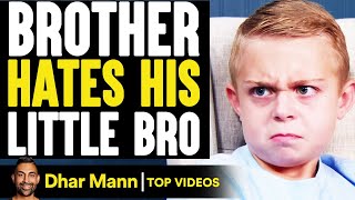 BROTHER HATES His LITTLE BRO, He Instantly Regrets It | Dhar Mann