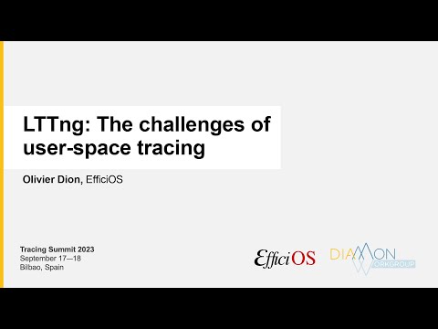 Tracing Summit 2023 - LTTng: The challenges of user-space tracing