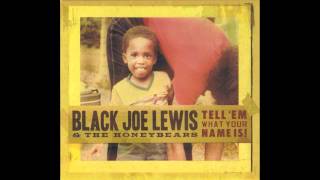 Get Yo ShT - Black Joe Lewis & The Honeybears
