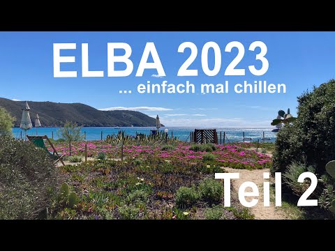 🇮🇹 ELBA 2023 (Teil 2): 🏖️ Unser Geheimnis für pure Entspannung – Einfach mal Chillen!