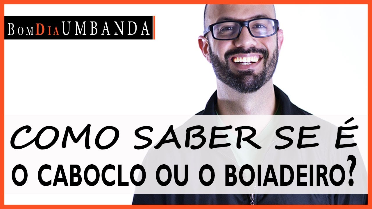 Como saber se é o caboclo ou o boiadeiro?