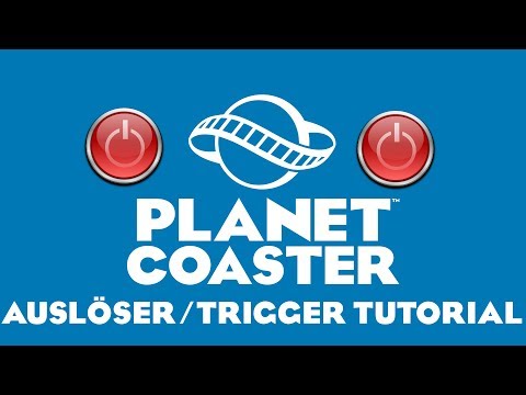 Planet Coaster - Auslöser/Trigger Tutorial auf Deutsch