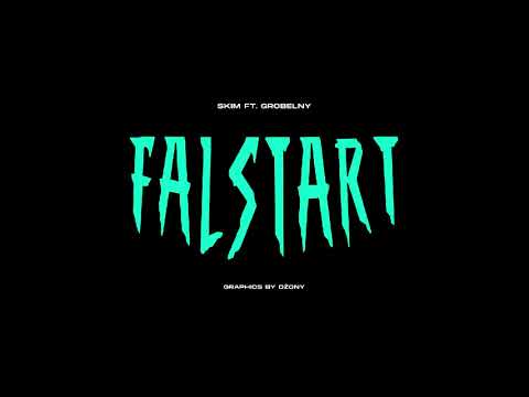 SKIM "FALSTART" ft. GROBELNY