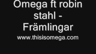 Omega ft robin stahl - främlingar