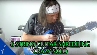 8 string crazy shredding - amazing guitar solo
