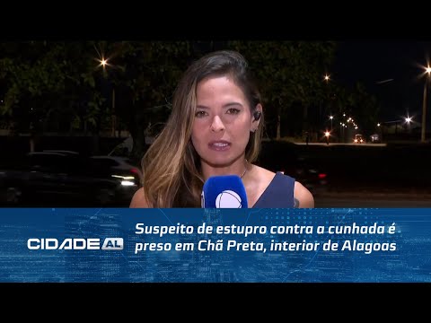Suspeito de estupro contra a cunhada é preso em Chã Preta, interior de Alagoas