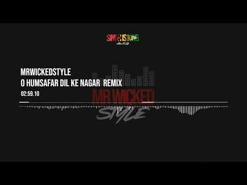Humsafar Dil Ke Nagar Remix | MrWickedStyle