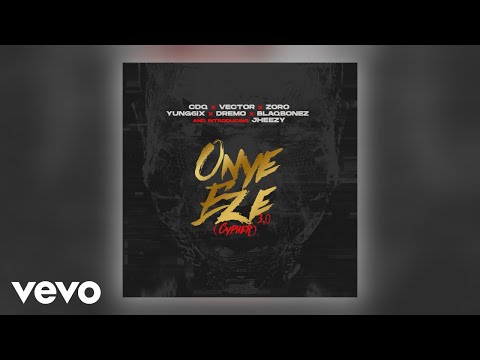 CDQ - Onye-Eze 3.0 (Official Audio) ft. Vector, Zoro, Jheezy, Yung6ix, Dremo, Blaqbonez