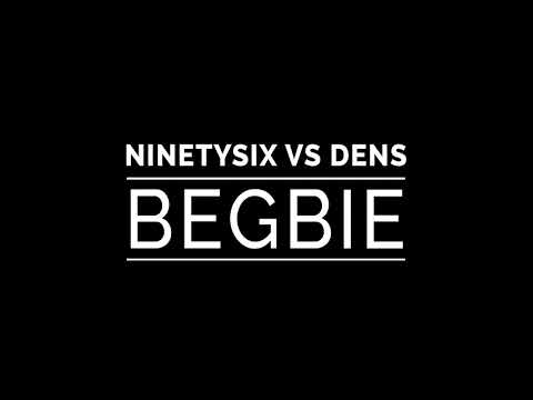 Ninetysix vs Dens - Begbie (Audio)