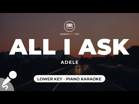 All I Ask - Adele (Lower Key - Piano Karaoke)