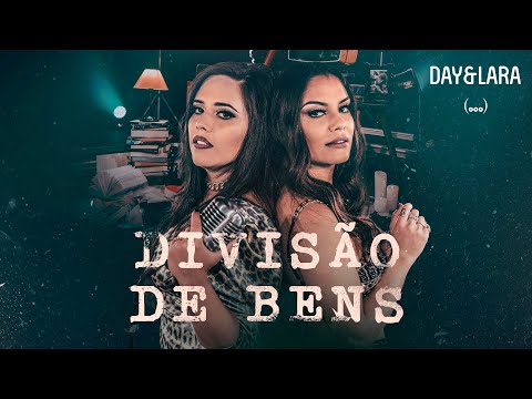 Divisão De Bens - Day e Lara