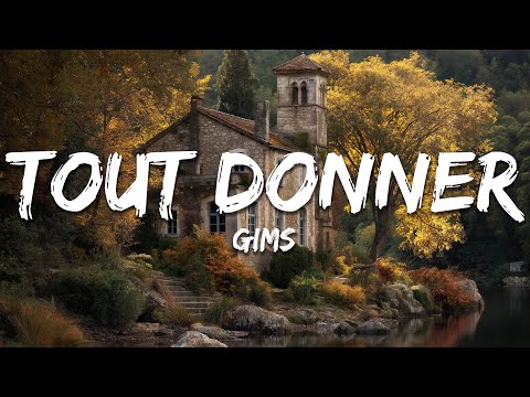 GIMS - Tout donner (Paroles/Lyrics)