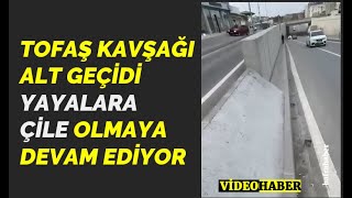 Tofaş Kavşağı Alt Geçidi Yayalara Çile Olmaya Devam Ediyor