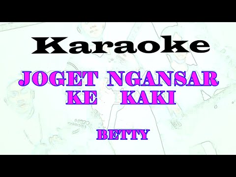JOGET NGANSAR KE KAKI  (KARAOKE) -Betty B