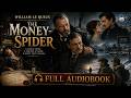 The money-spider by William Le Queux | Thriller Full Audiobook