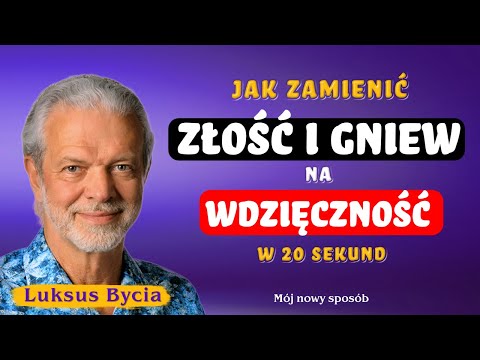 [Wacław Bugno] Jak zamienić gniew, złość na wdzięczność. Mój nowy sposób.